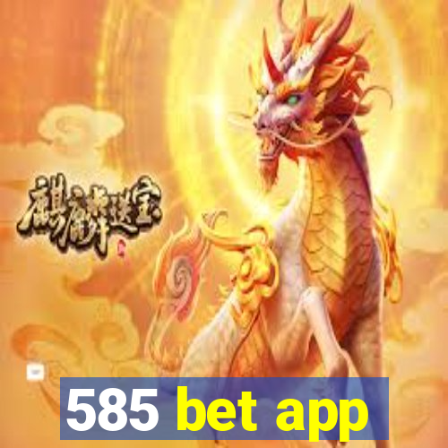 585 bet app